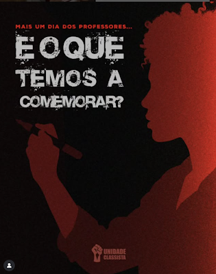 MAIS UM DIA DOS PROFESSORES… E O QUE TEMOS A COMEMORAR?