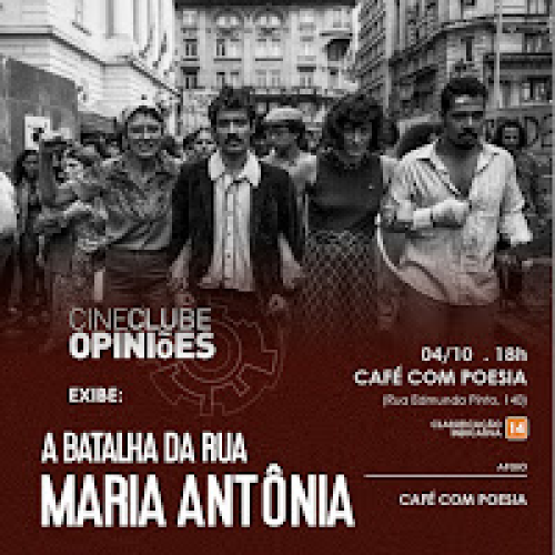 Cineclube Opiniões Exibe “Batalha da Rua Maria Antônia”